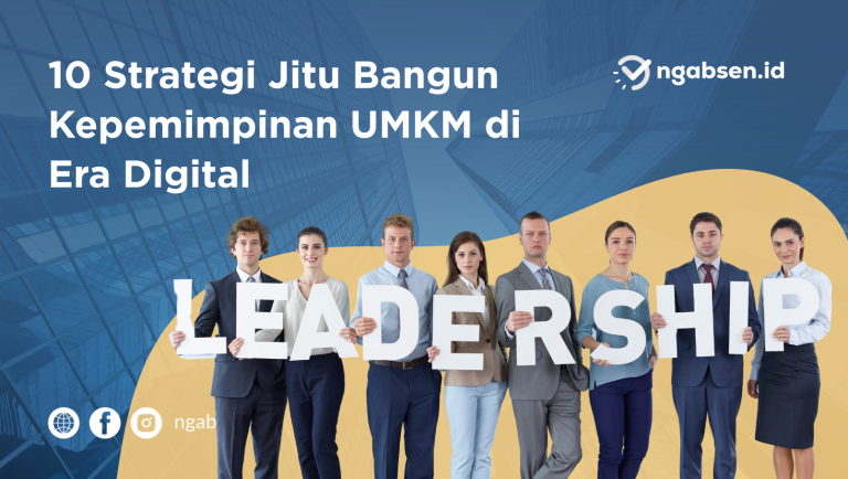10 Strategi Jitu Bangun Kepemimpinan UMKM di Era Digital
