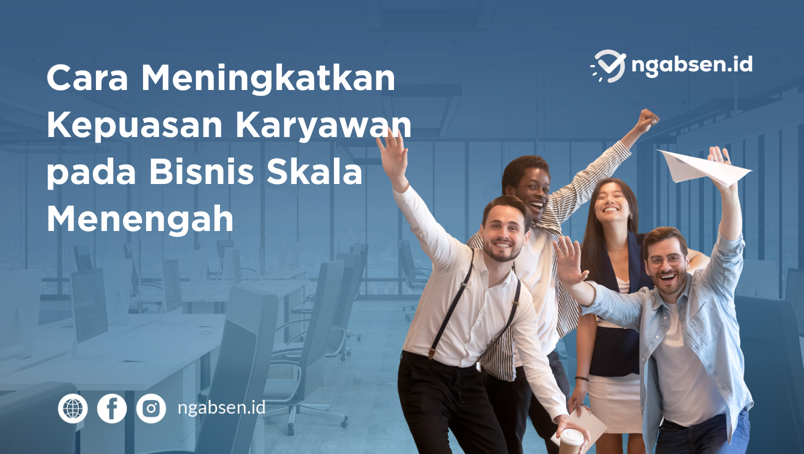 Cara Meningkatkan Kepuasan Karyawan pada Bisnis Skala Menengah