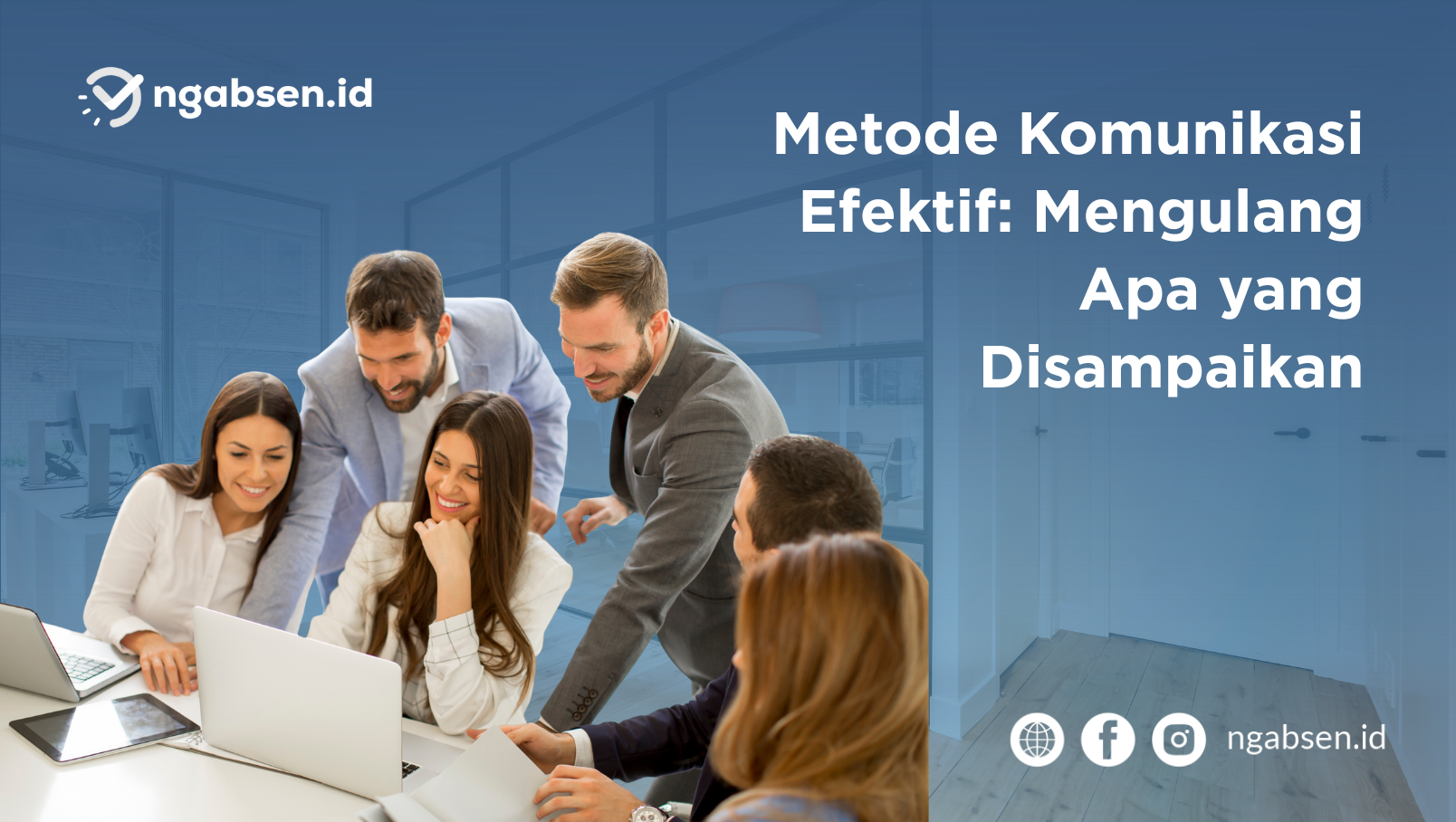 Metode Komunikasi Efektif: Mengulang Apa yang Disampaikan