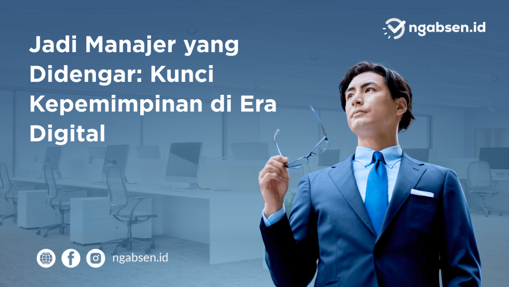 Rahasia Jadi Manajer yang Didengar di Era Digital