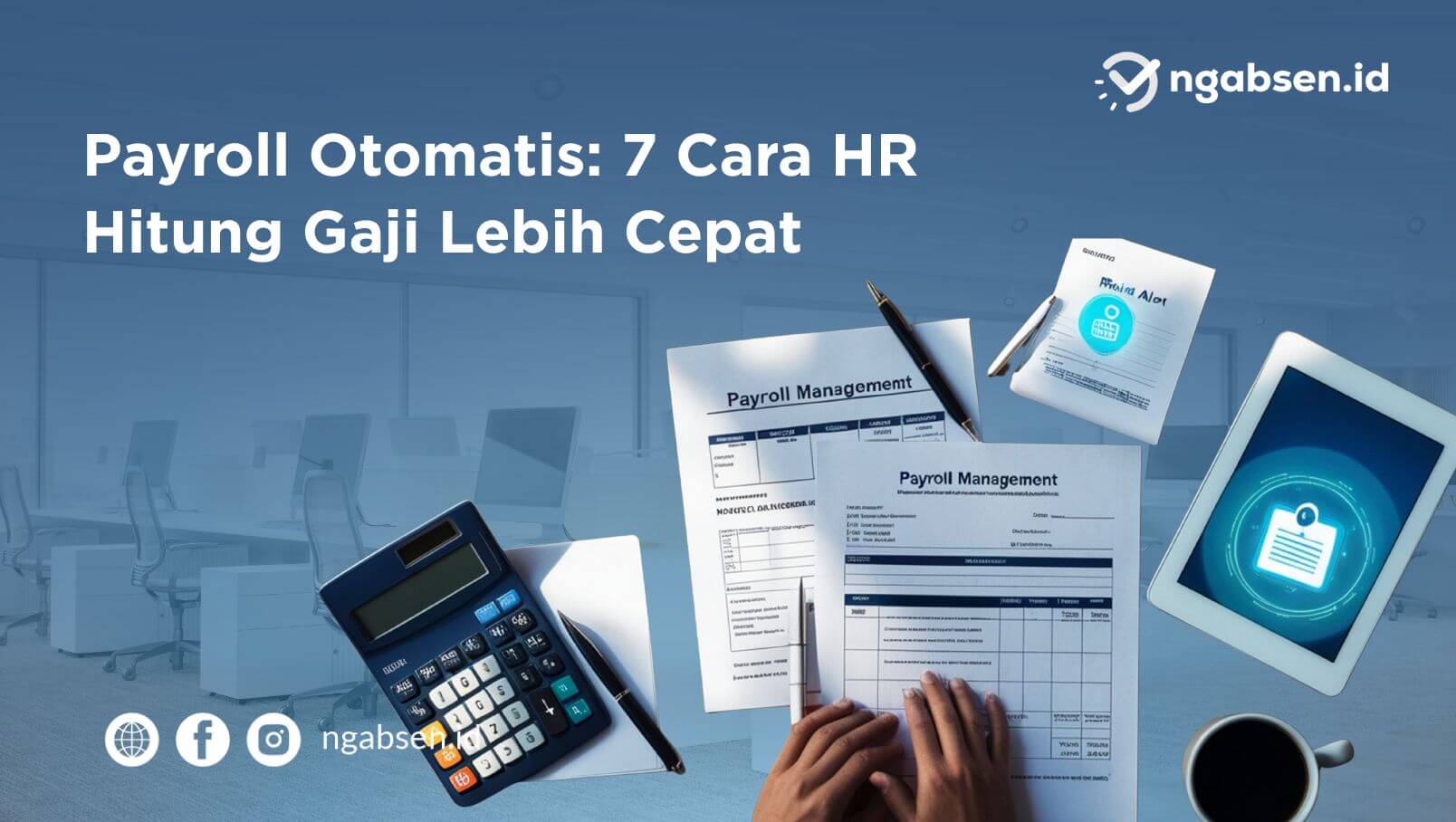 Payroll Otomatis: 7 Cara HR Hitung Gaji Lebih Cepat