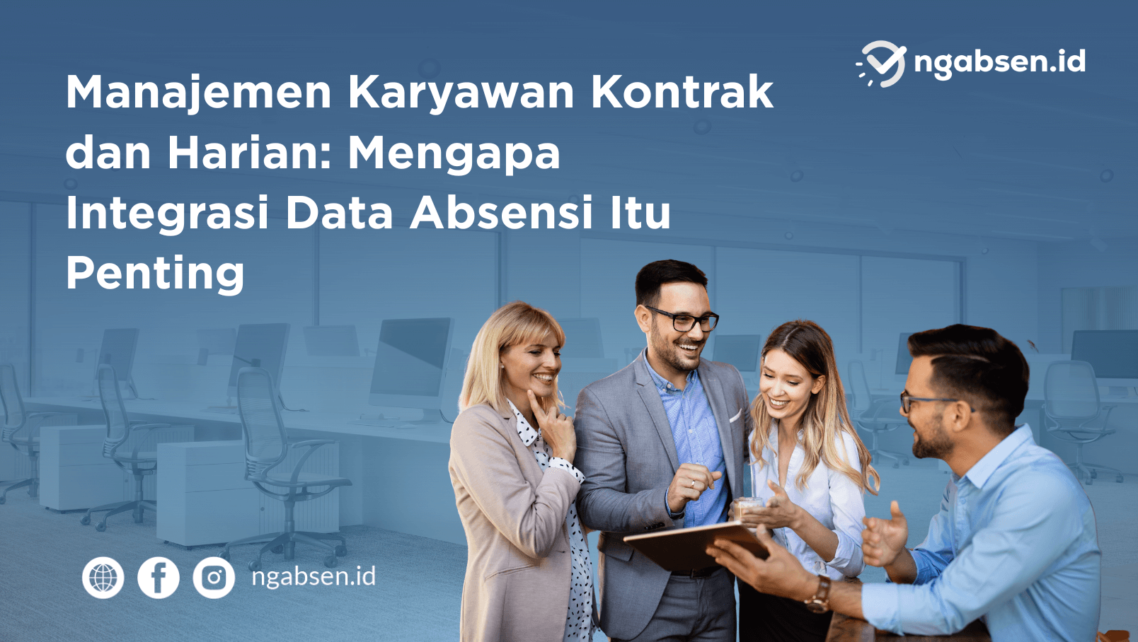 Manajemen Karyawan Kontrak dan Harian: Mengapa Integrasi Data Absensi Itu Penting