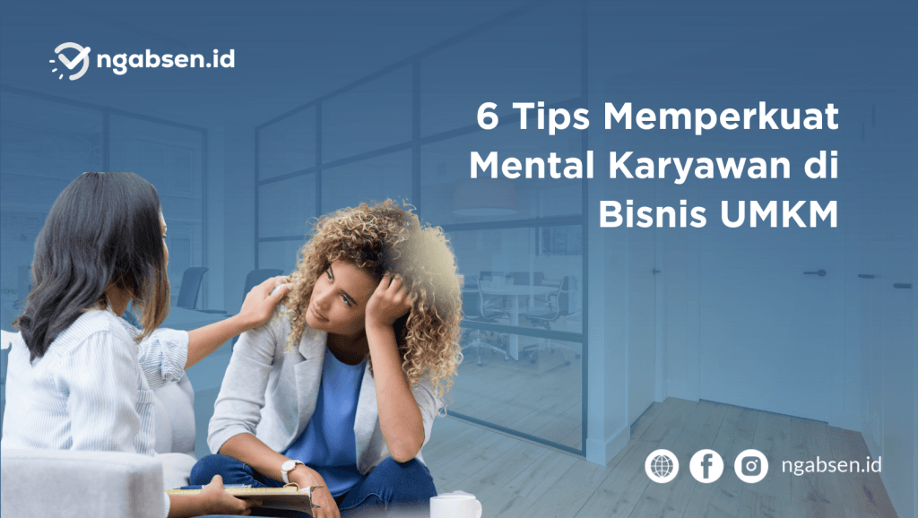 6 Tips Memperkuat Mental Karyawan di Bisnis UMKM