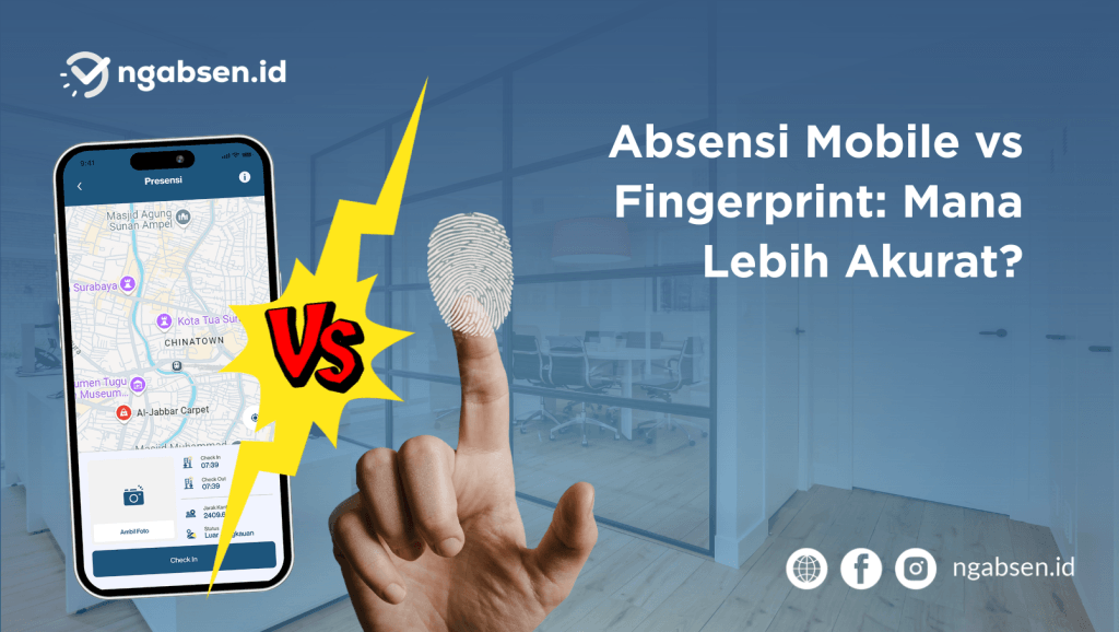 Absensi Mobile vs Fingerprint: Mana Lebih Akurat?
