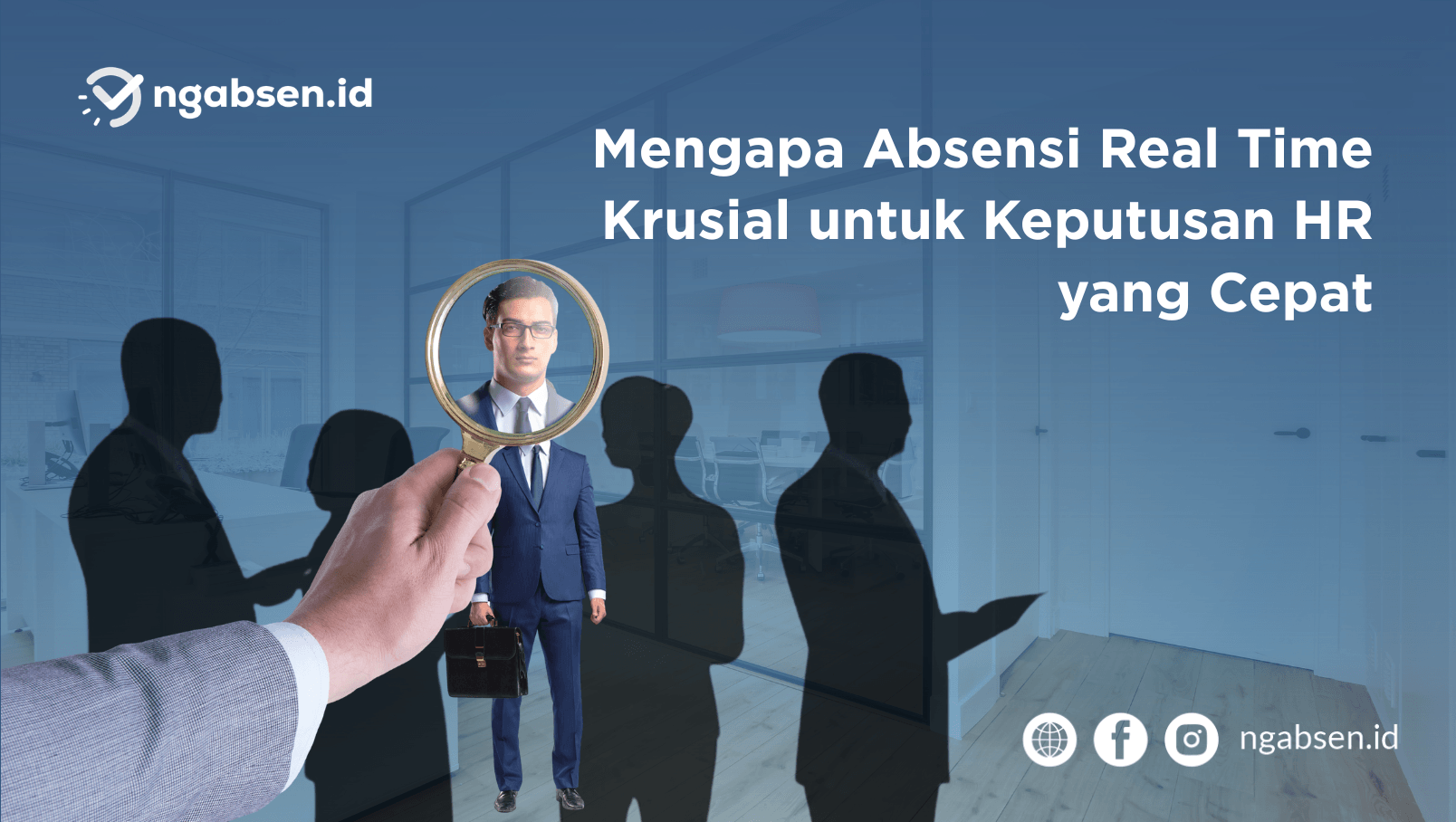 Mengapa Absensi Real Time Krusial untuk Keputusan HR yang Cepat