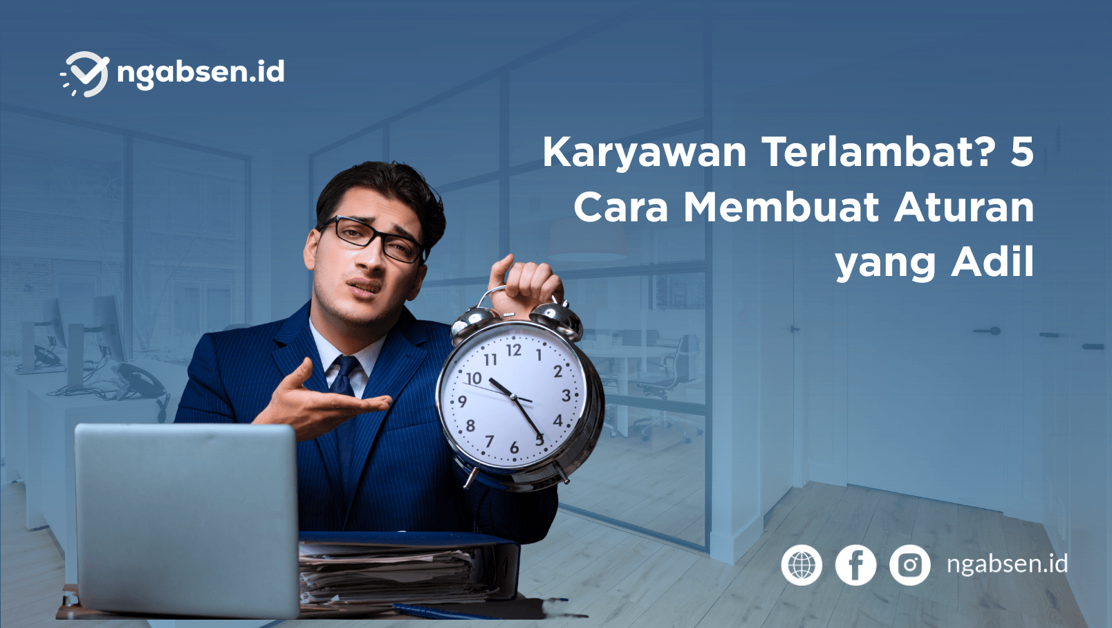Karyawan Terlambat? 5 Cara Membuat Aturan yang Adil