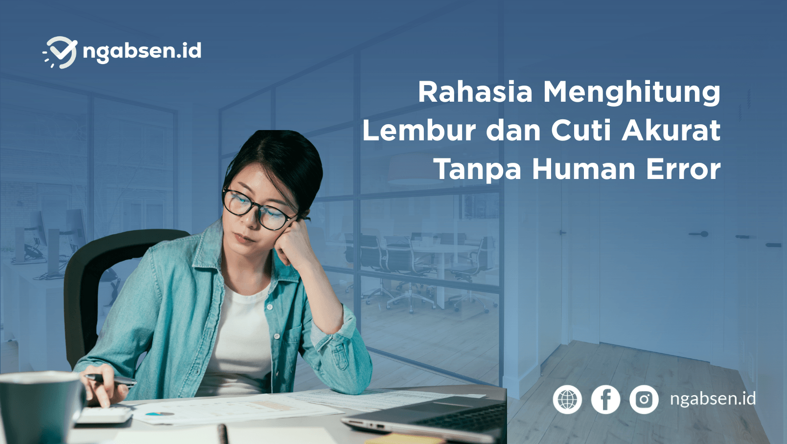 Rahasia Menghitung Lembur dan Cuti Akurat Tanpa Human Error