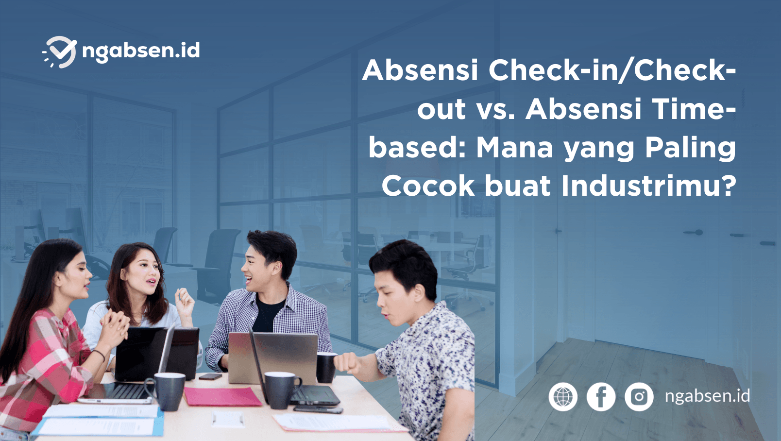 Mana Sistem Absensi Terbaik? : Check-in vs Time-based
