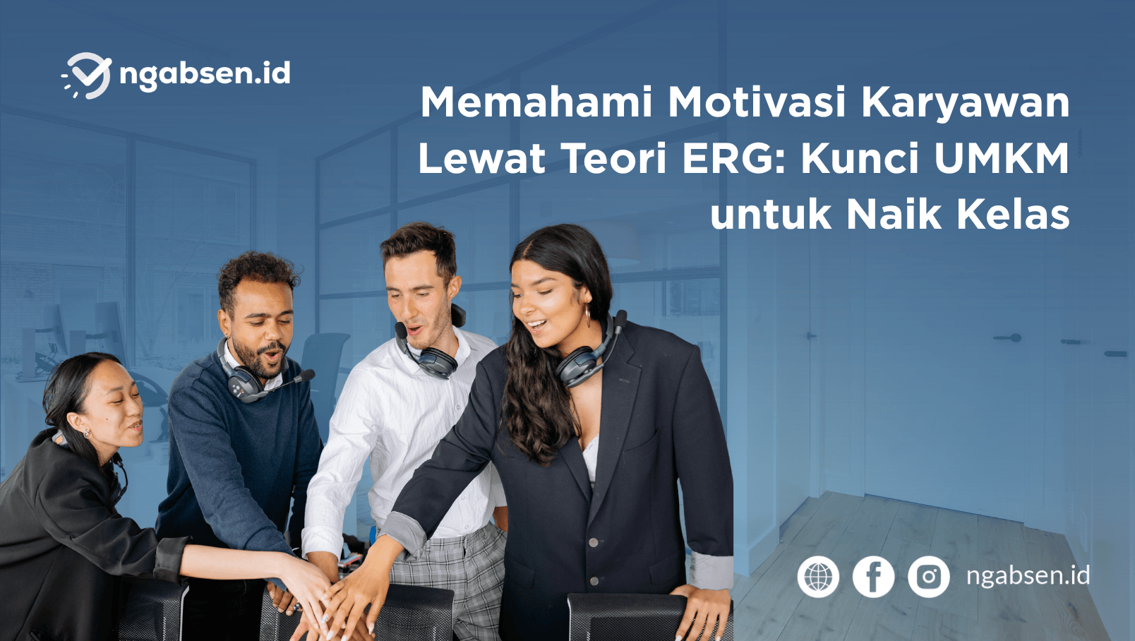 Memahami Motivasi Karyawan Lewat Teori ERG: Kunci UMKM untuk Naik Kelas