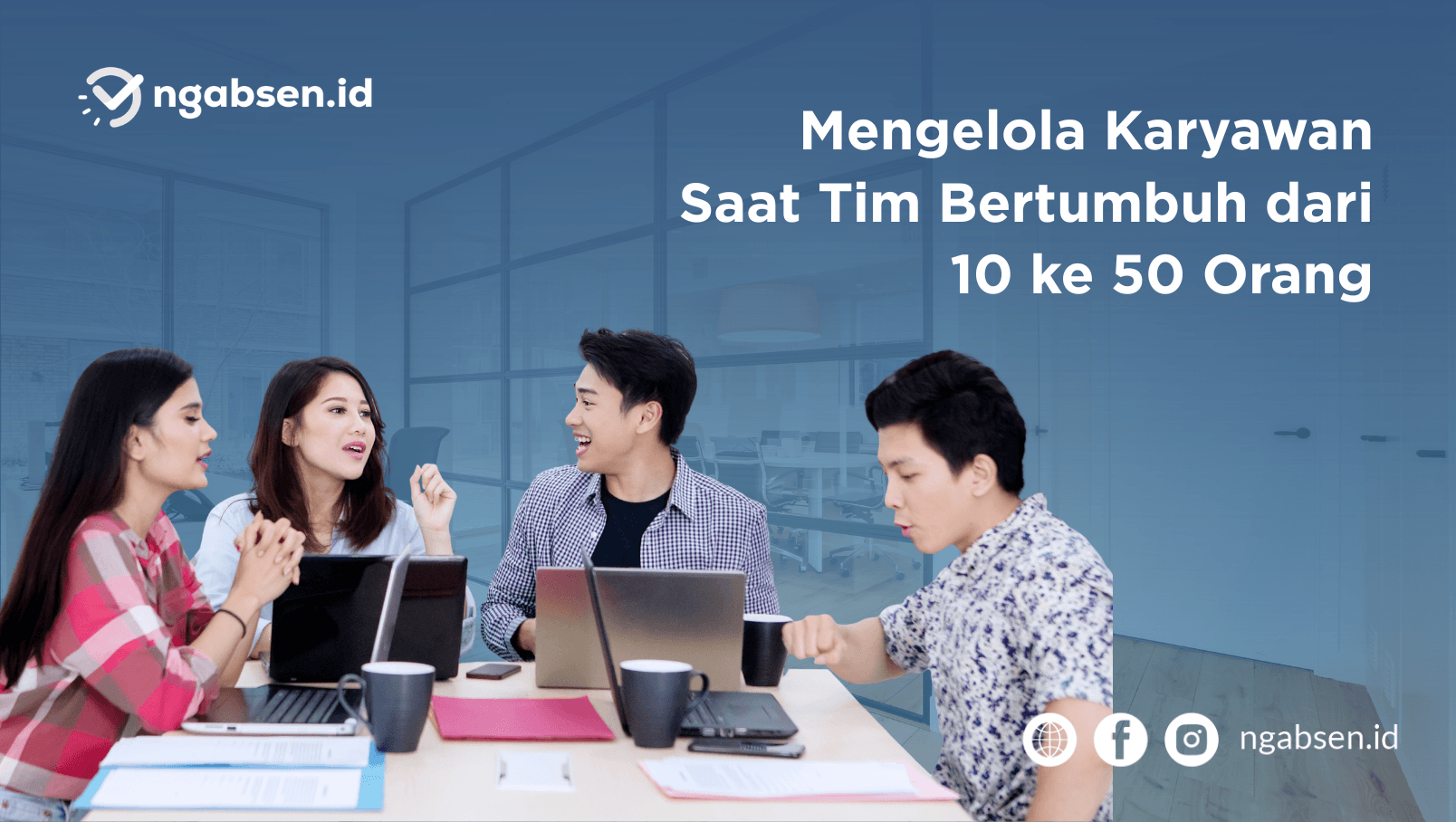 Mengelola Karyawan Saat Tim Bertumbuh dari 10 ke 50 Orang