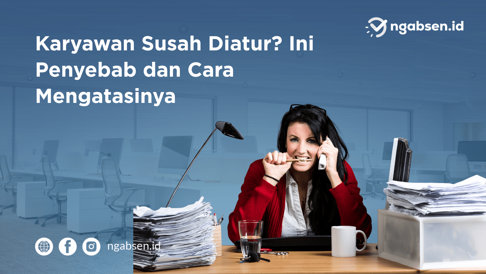 Karyawan Susah Diatur? Ini Penyebab dan Cara Mengatasinya