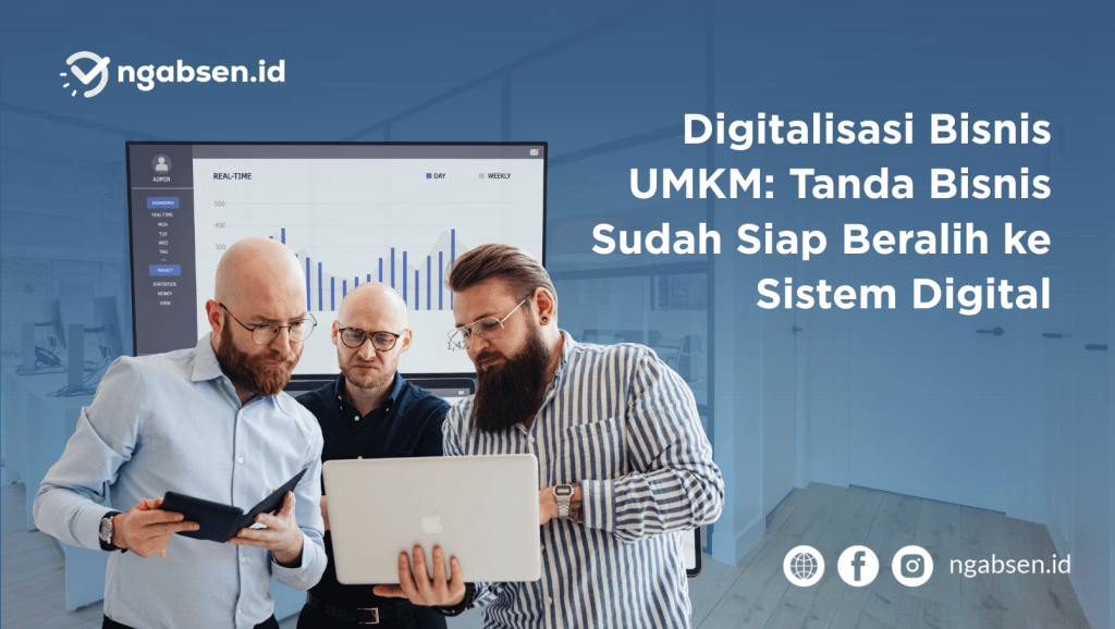 Digitalisasi Bisnis UMKM: Tanda Bisnis Sudah Siap Beralih ke Sistem Digital